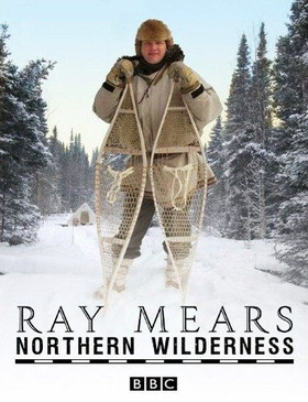 雷·米尔斯 北方荒野Ray Mears Northern Wilderness