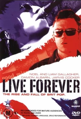 永生不死：英伦摇滚的沉浮Live Forever:The Rise And Fall Of Brit Pop