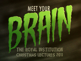 英国皇家科学院圣诞讲座2011 认识大脑BBC RICL 2011 Meet Your Brain
