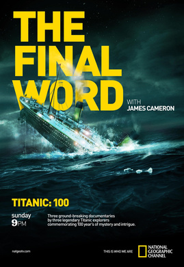詹姆斯·卡梅隆-再见泰坦尼克Titanic: Final Word with James Cameron