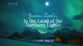 BBC 乔安娜 拉姆利：北极光之旅BBC Joanna Lumley In the Land of the Northern Lights