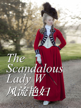 风流艳妇The Scandalous Lady W
