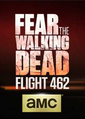 行尸之惧：462航班Fear the Walking Dead Flight 462