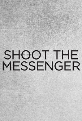 枪杀信使Shoot the Messenger 