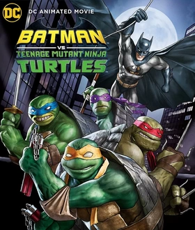 蝙蝠侠大战忍者神龟Batman Vs. Teenage Mutant Ninja Turtles